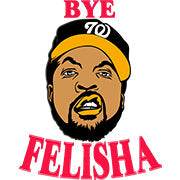 Bye Felisha Movie Quote