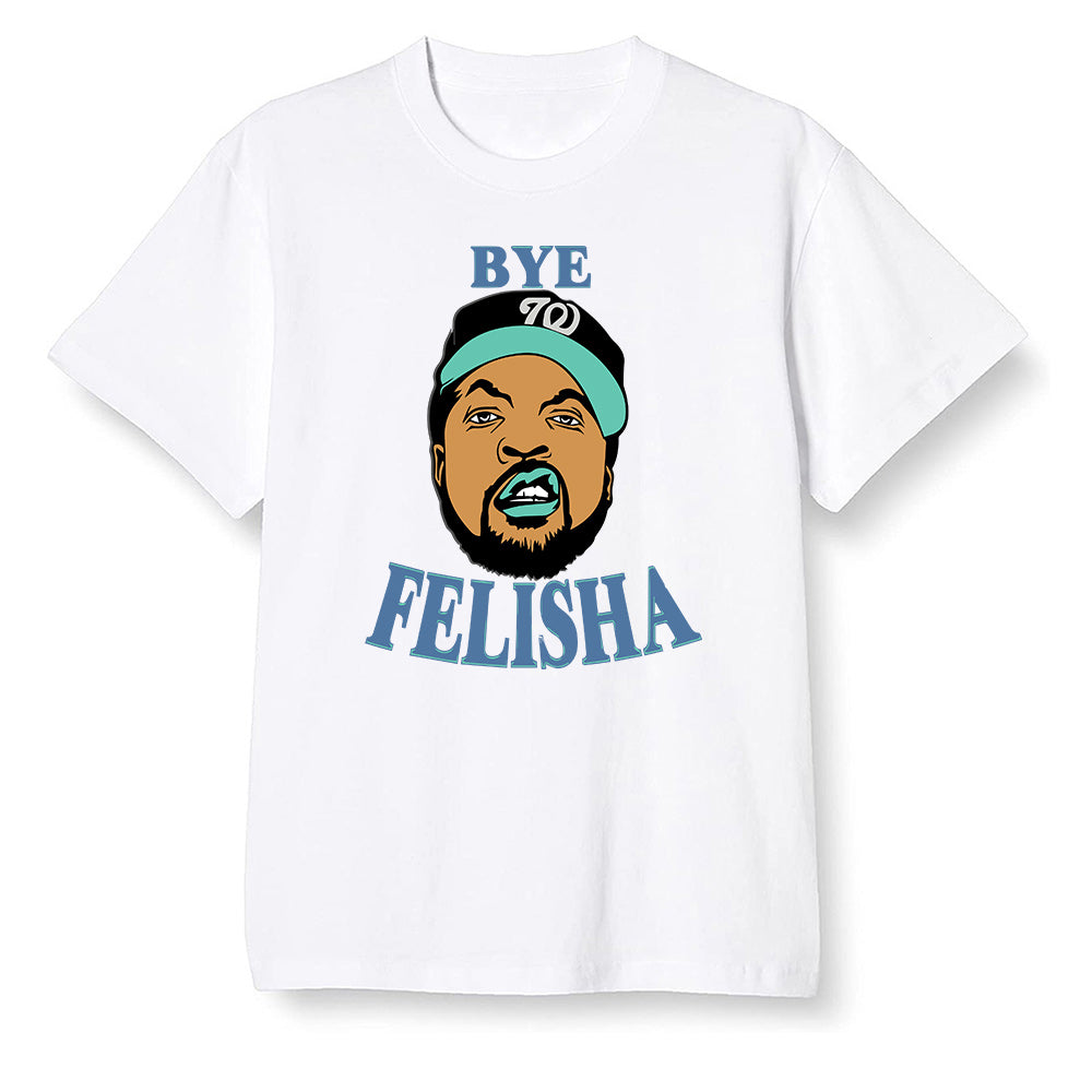 Pop Colour AJ1 High OG TIE DYE - Bye Felisha Movie Quote - White Men T-shirt